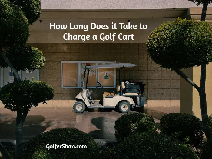 How Long Does it Take to Charge a Golf Cart?
