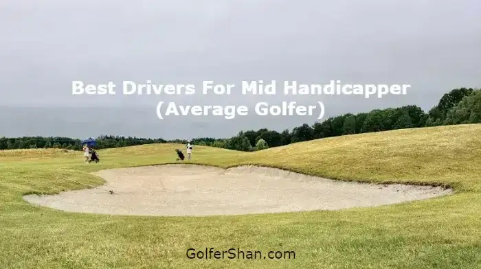 Best Drivers For Mid Handicappers 1