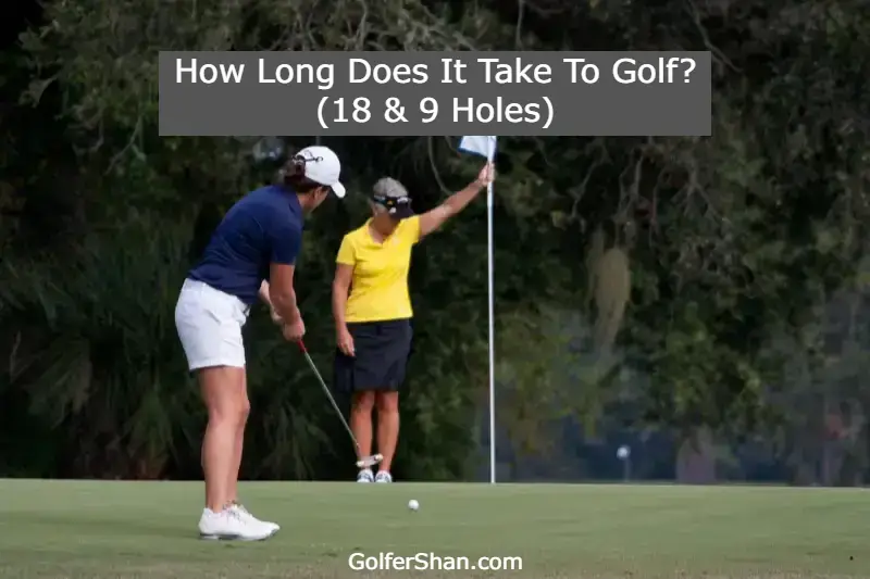 How Long Does It Take To Golf 1