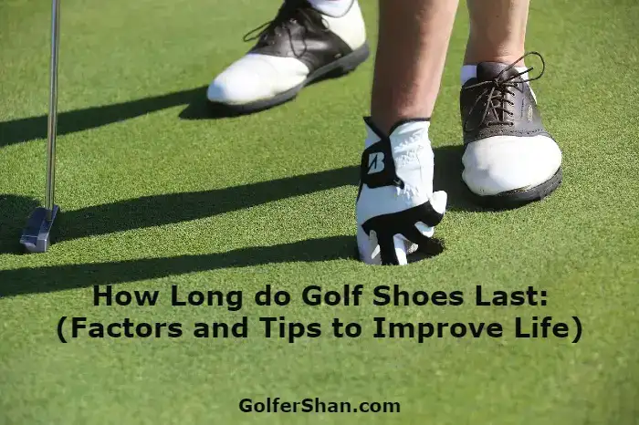 How Long do Golf Shoes Last 1
