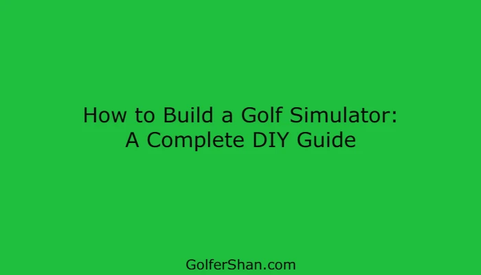 How to Build a Golf Simulator 1