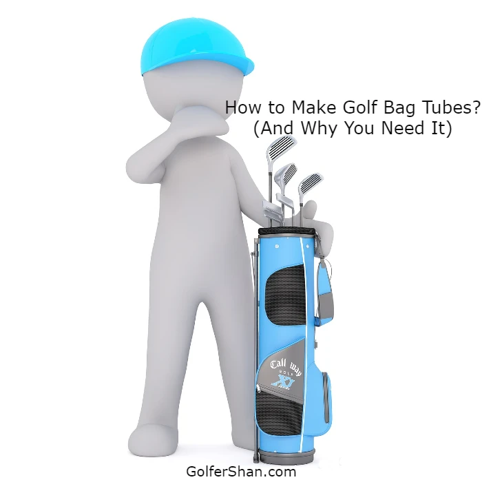 How to Make Golf Bag Tubes 1