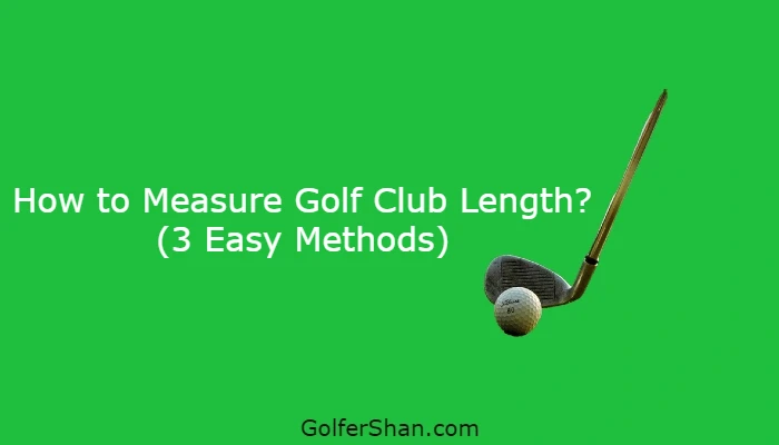 How to Measure Golf Club Length 1
