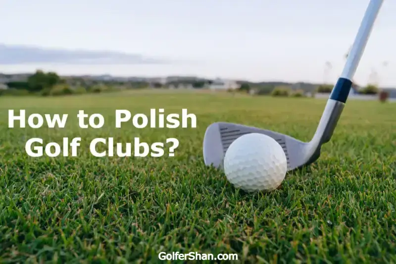How to Polish Golf Clubs