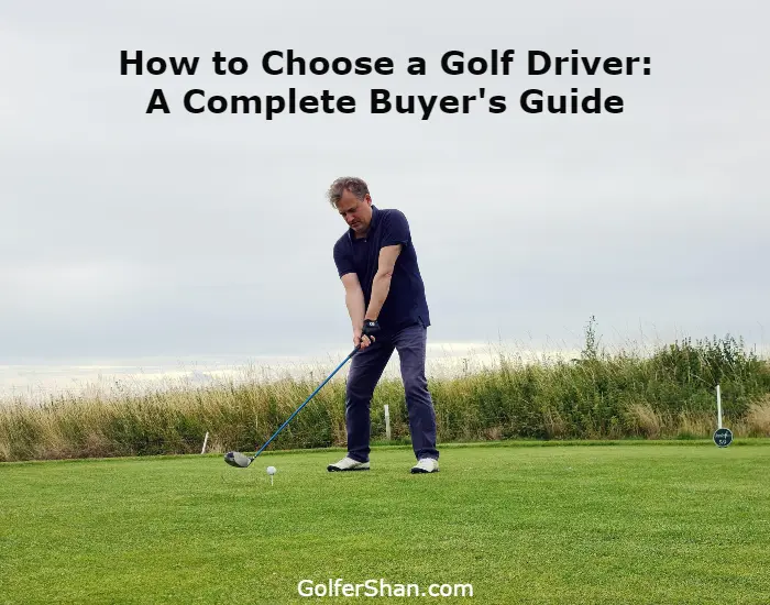 How to Choose a Golf Driver