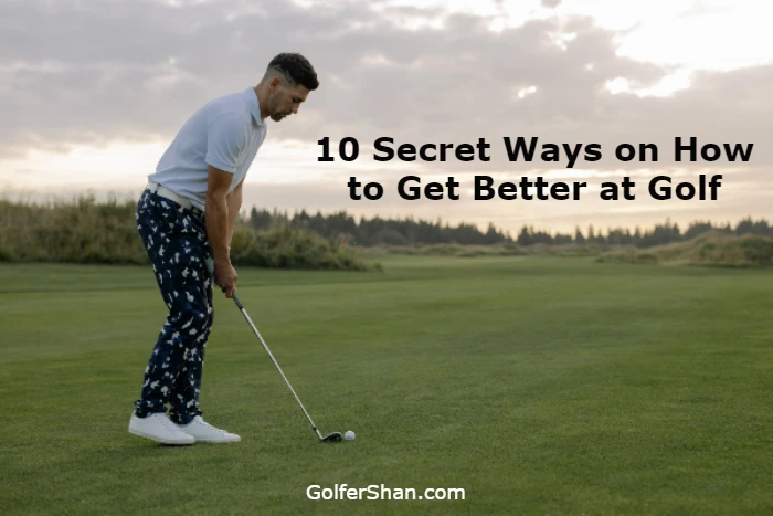 How to Get Better at Golf