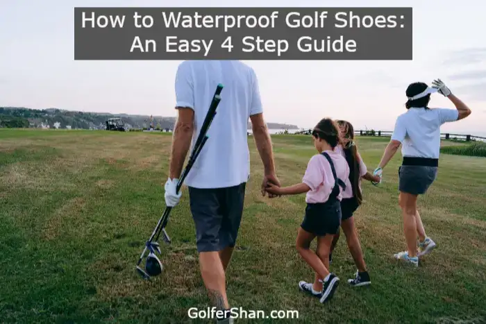 How to Waterproof Golf Shoes