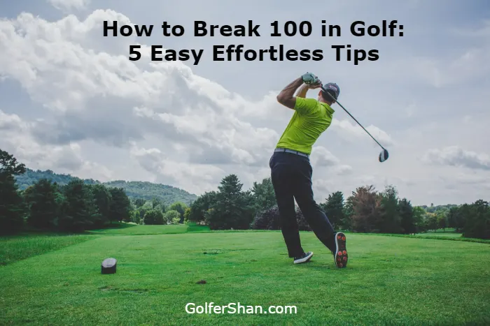 How to Break 100 in Golf