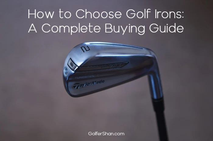 How to Choose Golf Irons