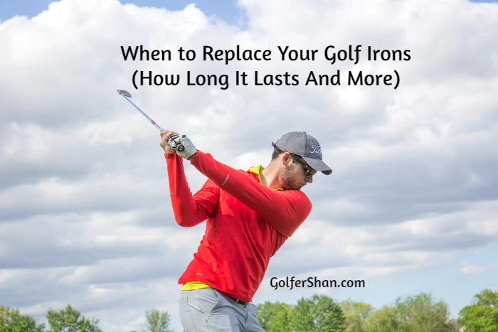 When to Replace Golf Irons 1