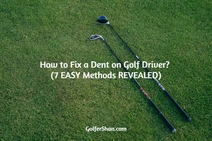 How to Fix a Dent on Golf Driver 1
