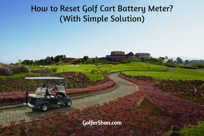 How to Reset Golf Cart Battery Meter 1