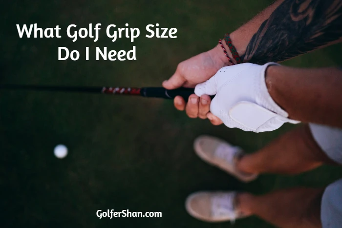 What Golf Grip Size Do I Need